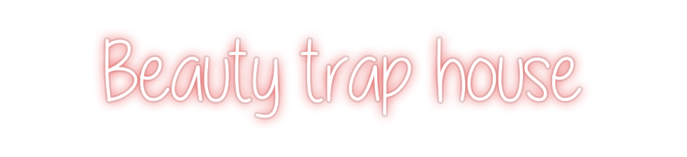 Custom Neon: Beauty trap h...