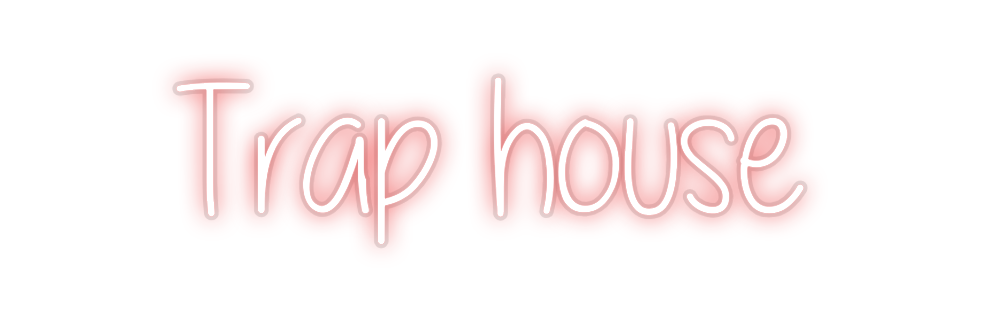 Custom Neon: Trap house