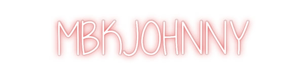 Custom Neon: MBKJOHNNY