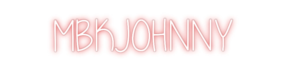 Custom Neon: MBKJOHNNY