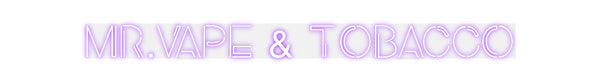 Custom Neon: MR.VAPE & TOB...