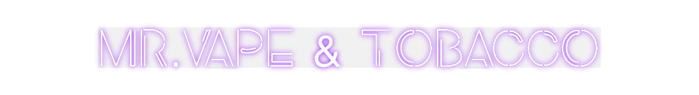 Custom Neon: MR.VAPE & TOB...