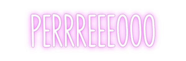 Custom Neon: PERRREEEOOO