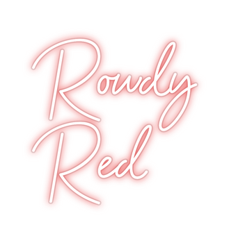 Custom Neon: Rowdy 
Red
