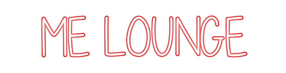 Custom Neon: ME LOUNGE
