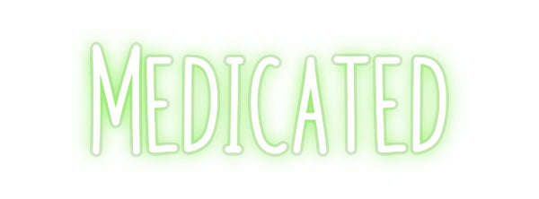 Custom Neon: Medicated
