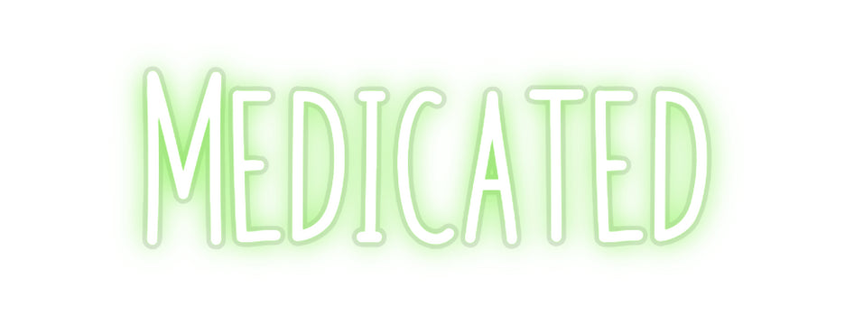Custom Neon: Medicated