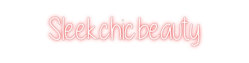 Custom Neon: Sleek.chic.be...