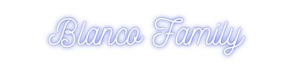 Custom Neon: Blanco Family
