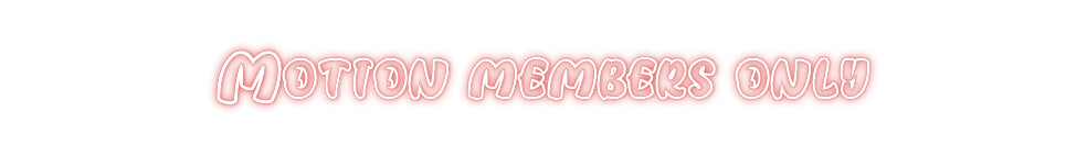 Custom Neon: Motion member...