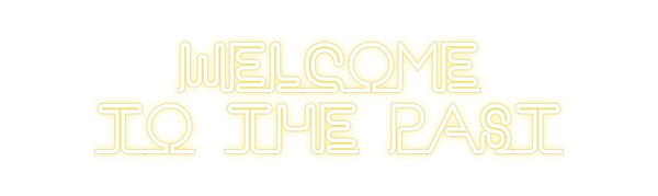 Custom Neon: Welcome 
to ...