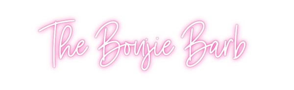 Custom Neon: The Boujie Barb