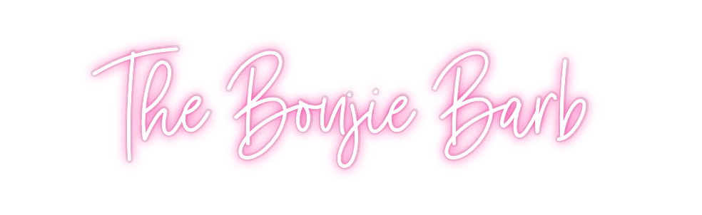 Custom Neon: The Boujie Barb
