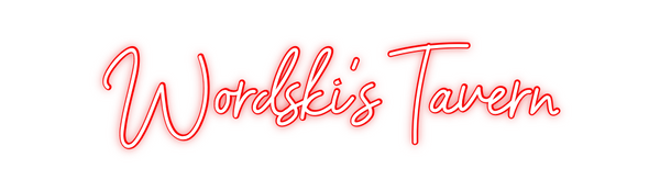 Custom Neon: Wordski’s Tav...