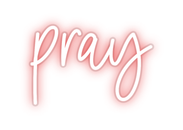 Custom Neon: pray