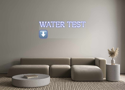 Custom Neon: WATER TEST
 ...