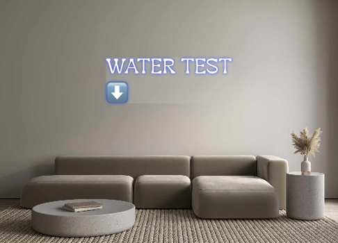 Custom Neon: WATER TEST
 ...