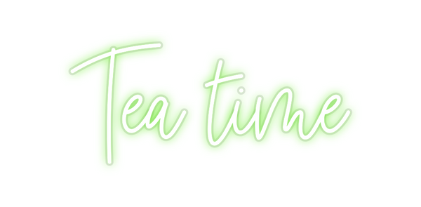 Custom Neon: Tea time