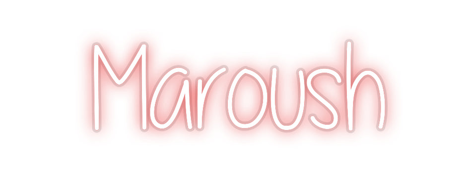 Custom Neon: Maroush