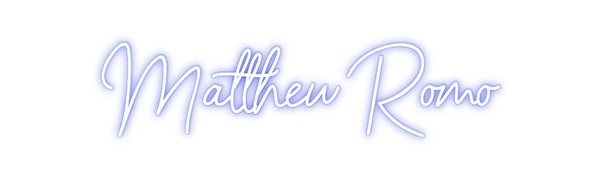 Custom Neon: Matthew Romo