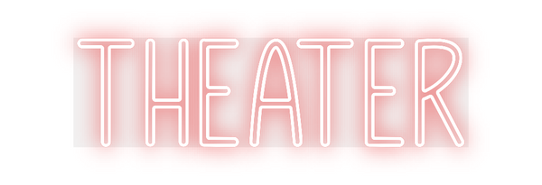 Custom Neon: Theater
