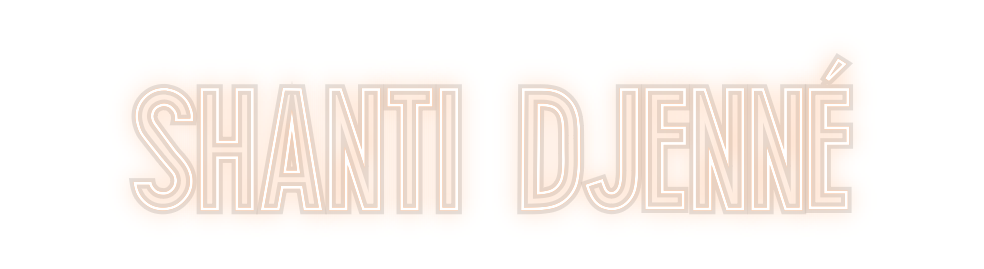 Custom Neon: Shanti  Djenné