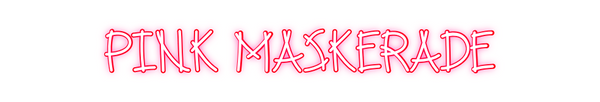 Custom Neon: Pink Maskerade