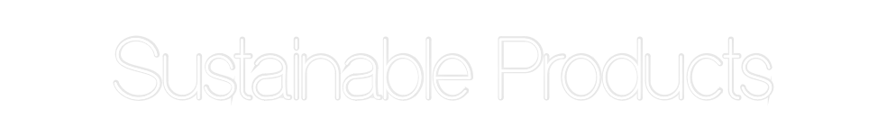 Custom Neon: Sustainable P...