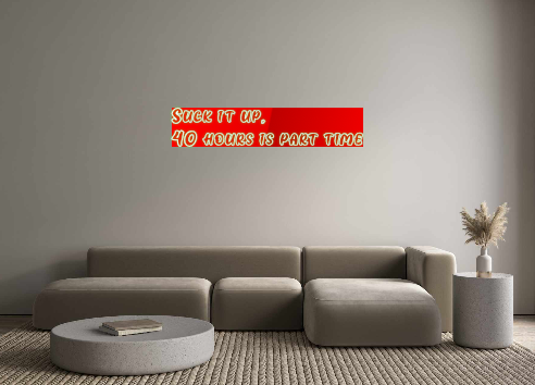 Custom Neon: Suck it up, ...