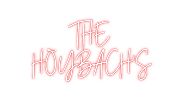 Custom Neon: THE 
HOYBACH’S