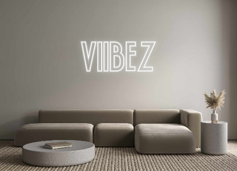 Custom Neon: VIIBEZ