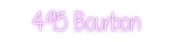 Custom Neon: 495 Bourbon