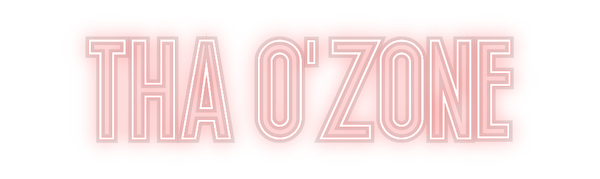 Custom Neon: Tha O’Zone