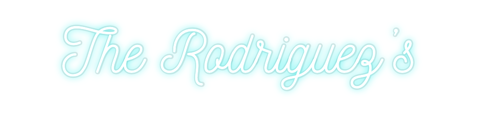 Custom Neon: The Rodriguez...