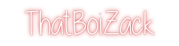 Custom Neon: ThatBoiZack