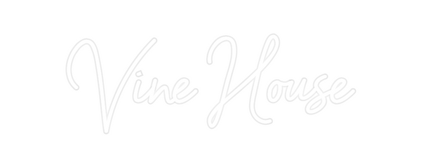 Custom Neon: Vine House