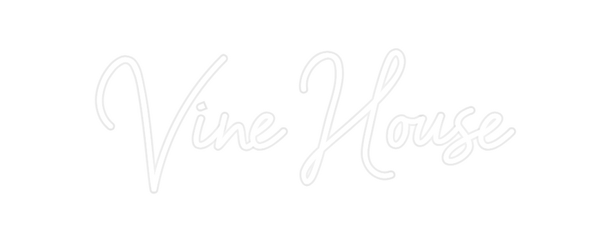 Custom Neon: Vine House