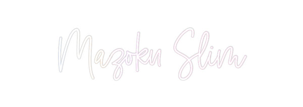 Custom Neon: Mazoku Slim