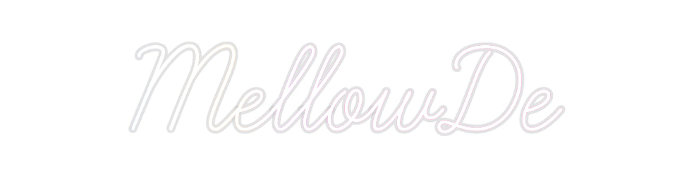 Custom Neon: MellowDe