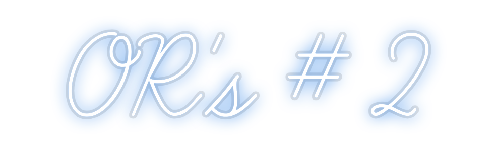 Custom Neon: OR's # 2