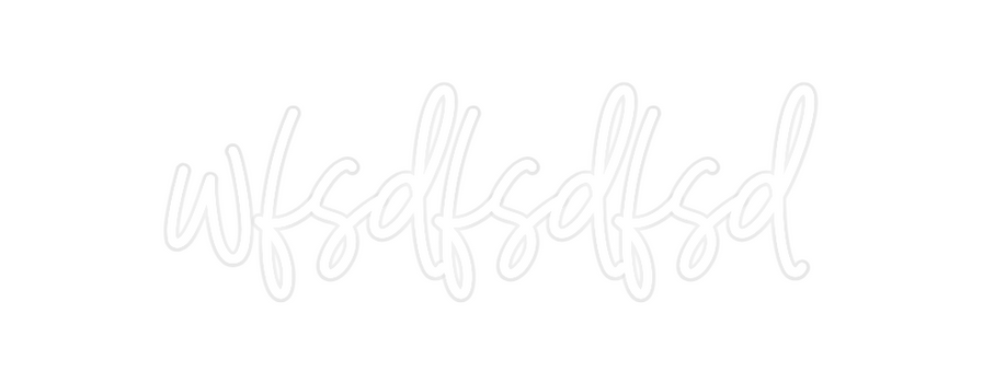 Custom Neon: wfsdfsdfsd