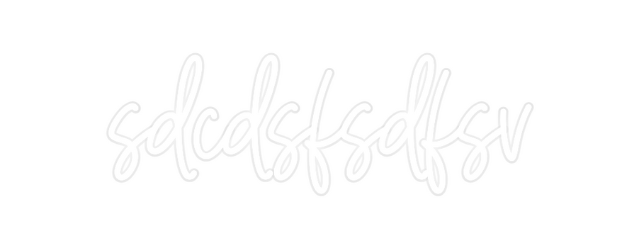 Custom Neon: sdcdsfsdfsv