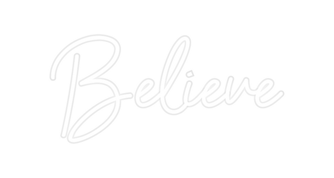 Custom Neon: Believe