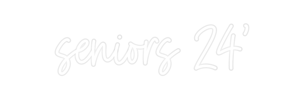 Custom Neon: seniors 24’