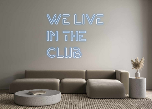 Custom Neon: We live
in t...