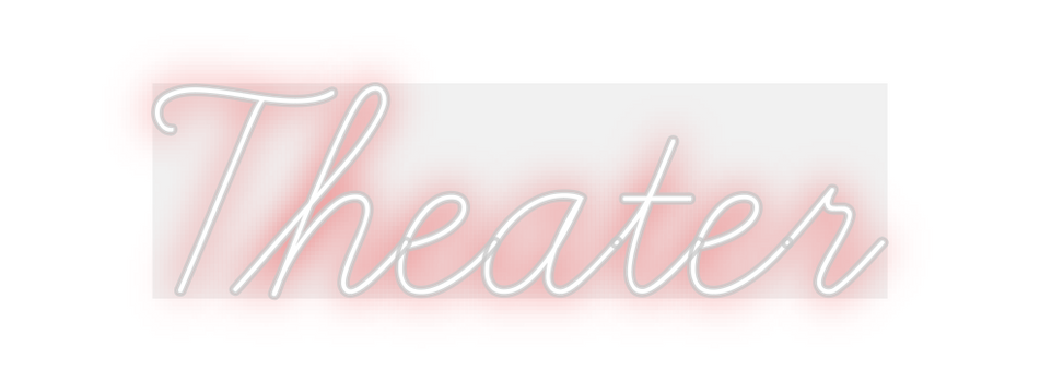 Custom Neon: Theater