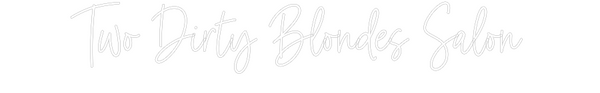 Custom Neon: Two Dirty Blo...