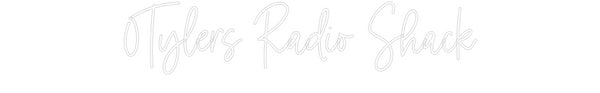 Custom Neon: 0Tylers Radio...
