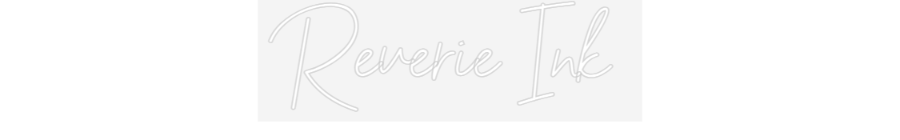Custom Neon: Reverie Ink