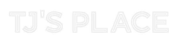 Custom Neon: TJ's Place